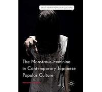 The Monstrous-Feminine In Contemporary Japanese Popular Culture