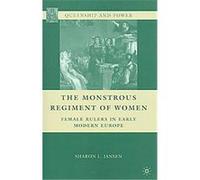 The Monstrous Regiment of Women, Queenship and Power Sharon L. Jansen (Auteur)