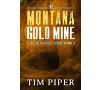The Montana Gold Mine - Tim Piper - Sunshine Parade Publishing - ebook (ePub) - Livre