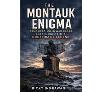 The Montauk Enigma: Camp Hero, Cold War Radar, and the Making of a Conspiracy Legend