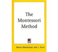 The Montessori Method J. Hunt, Maria Montessori (Auteur)
