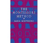 The Montessori Method Maria Montessori (Auteur)