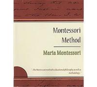 The Montessori Method Maria Montessori (Auteur)