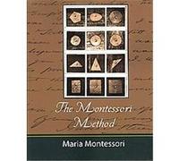 The Montessori Method Maria Montessori (Auteur)