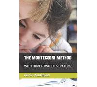 The Montessori Method: With Thirty-Two Illustrations
