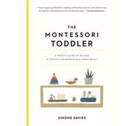 The Montessori Toddler by Simone Davies Unknown (Auteur)