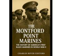 The Montford Point Marines: The History of America’s First Black Marines in World War II