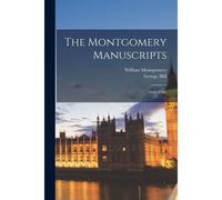 The Montgomery Manuscripts: (1603-1706)