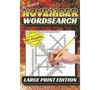 The Month of November Wordsearch: Celebrate Gratitude, Harvest, and Cozy Fall Days with 50+ November-Themed Word Searches - 6x9 Size, Relaxing Puzzles with Solutions Included!