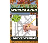 The Month of September Wordsearch: Celebrate the Beauty of Autumn with 50+ September-Themed Word Searches - 6x9 Size, Relaxing Puzzles with Solutions Included!