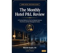 The Monthly Hotel P&L Review: A Practical Method to Find the Material Variance, First Driver and Next Management Action