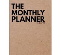 The Monthly Planner Undated: 24-Month Organizer with 110 Pages | Undated Monthly Calendar, Goal Setting, and Notes | Perfect for Home, Work, or Personal Planning