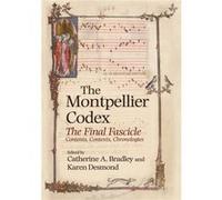 The Montpellier Codex Edited By Catherine A Bradley , Edited By Karen Desmond (Auteur)