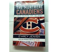The Montreal Canadiens: 100 Years of Glory