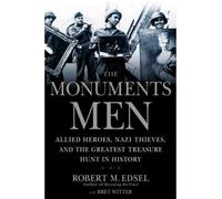 [( The Monuments Men: Allied Heros, Nazi Thieves, and the Greatest Treasure Hunt in History )] [by: Robert M Edsel] [Sep-2009]