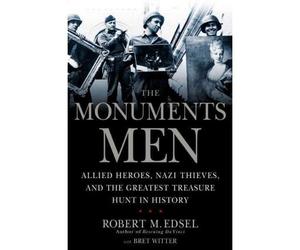 [( The Monuments Men: Allied Heros, Nazi Thieves, and the Greatest Treasure Hunt in History )] [by: Robert M Edsel] [Sep-2009]