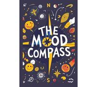 The Mood Compass: Mood Tracker | Guided Journal | Creative Mood Mapping
