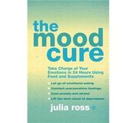 The Mood Cure by Julia Ross Paperback Book Ross, Julia (Auteur)