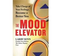 The Mood Elevator by Larry Senn Larry Senn (Auteur)