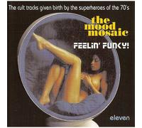 The Mood Mosaic Eleven - Feelin' Funky!