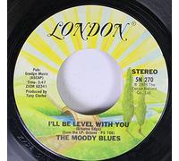 THE MOODY BLUES 45 RPM I'LL BE LEVEL WITH YOU / STEPPIN' IN A SLIDE ZONE