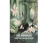 The Moomins and the Great Flood: Tove Jansson