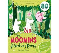 The Moomins Find a Home: A Pop-Up Adventure: Based on Tove Jansson's first Moomin story, The Moomins and the Great Flood