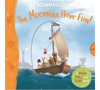 The Moomins Have Fun A Push Pull and Slide Book by Macmillan Childrens Books Macmillan Childrens Books (Auteur)