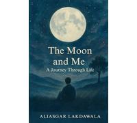 The Moon and Me: A Journey Through Life