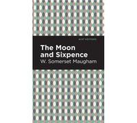 The Moon and Sixpence by W. Somerset Maugham W. Somerset Maugham (Auteur)