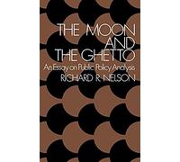 The Moon and the Ghetto Richard R. Nelson (Auteur)