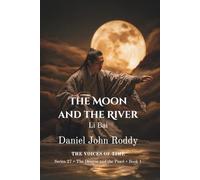 The Moon and the River: Li Bai