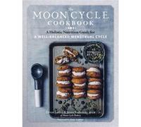 Recettes du cycle lunaire – Guide nutritionnel holistique pour un cycle menstruel équilibré