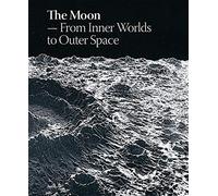 The Moon From Inner World to Outer Space /anglais