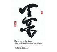 The Moon In The River The Bud¿ Path To The Empty Mind