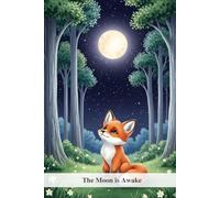 The Moon is Awake: A Soothing Bedtime Story for Toddlers