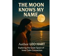 The Moon Knows My Name: Reflections on Solitude, Surrender, and Celestial Connection