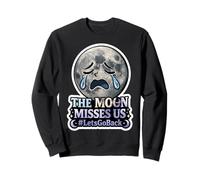 The Moon Misses Us #LetsGoBack Crying Trad Moon Sweatshirt