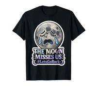 The Moon Misses Us #LetsGoBack Crying Trad Moon T-Shirt