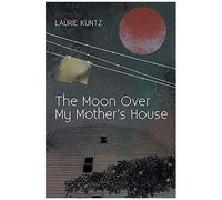The Moon Over My Mother's House