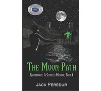 The Moon Path: Book 1 Of Ravenwood: A Seeker's Memoir