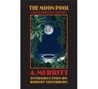 The Moon Pool by A. Merritt Abraham Merritt (Auteur)