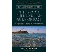 The Moon Pulled Up an Acre of Bass A Flyrodder's Odyssey at Montauk Point - Peter Kaminsky - Stackpole Books - ebook (ePub) - Livre