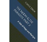 The Moon & the Parasite part 2: A Tale of Hags and Martyrs