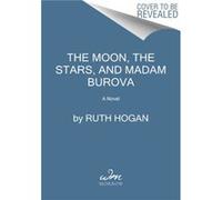 The Moon the Stars and Madame Burova - Ruth Hogan - HarperCollins - Livre en Anglais - Paperback Ruth HoganRuth Hogan (Auteur)