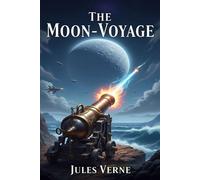 The Moon-Voyage - Jules Verne - Classic Books Forever - ebook (ePub) - Livre