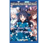 The Moon Wept in Their Legacy: Tales of the Puro Bao Hoja Heroes