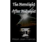 The Moonlight After Midnight: Book 2 Of The Dark Before Dawn Series