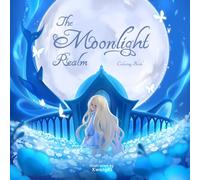 THE MOONLIGHT REALM Coloring Book: Relaxing Coloring Book with Cute Fantasy Illustrations | Magical Celestial Aesthetics | Anime Style | for Teen & Adult