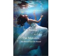 The Moons and The Monsters - The Blessed and The Bound